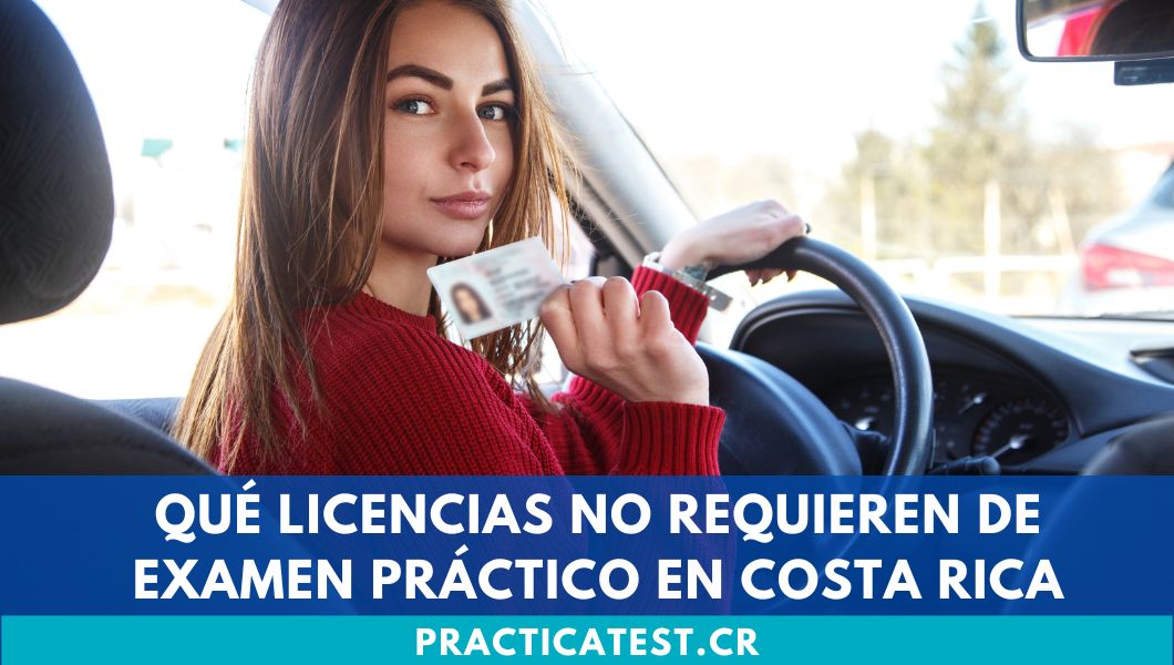 Qué licencias no requieren de examen práctico en Costa Rica