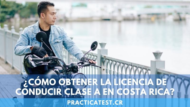 ¿Cómo obtener la licencia de conducir A en Costa Rica?