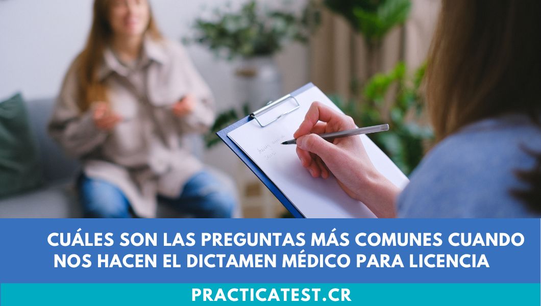 Cuáles son las preguntas más comunes cuando nos hacen el dictamen médico para licencia