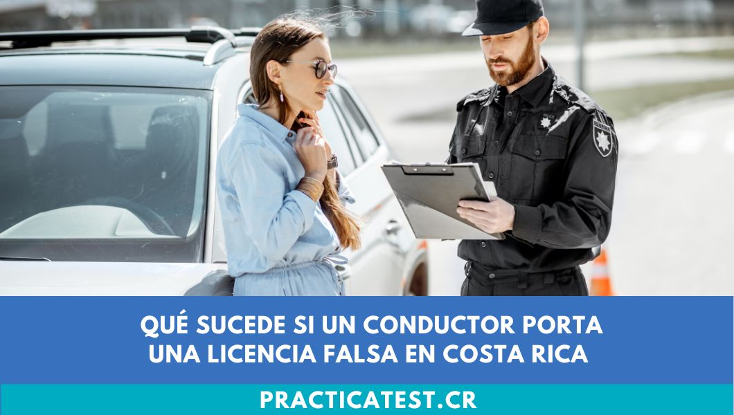 Qué sucede si un conductor porta una licencia falsa en Costa Rica