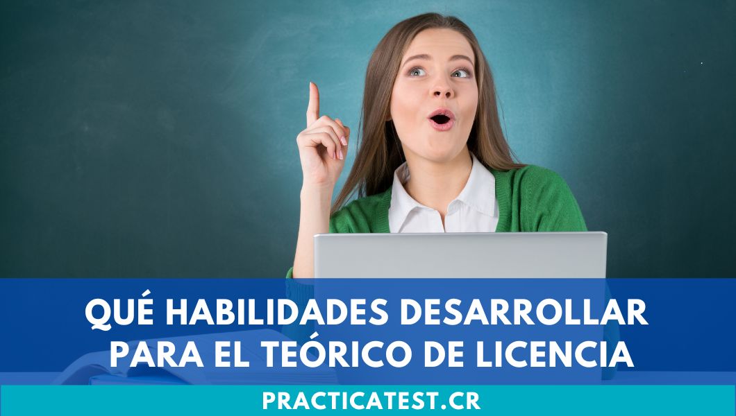 Qué habilidades desarrollar para el teórico de licencia