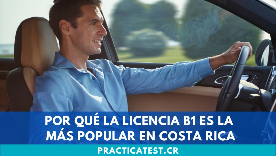 Por qué la licencia B1 es la más popular en Costa Rica