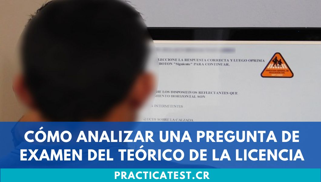 Cómo analizar una pregunta de examen del teórico de la licencia