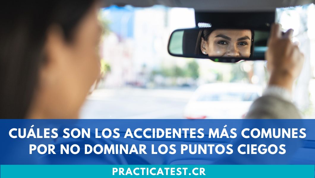 Cuáles son los accidentes más comunes por no dominar los puntos ciegos