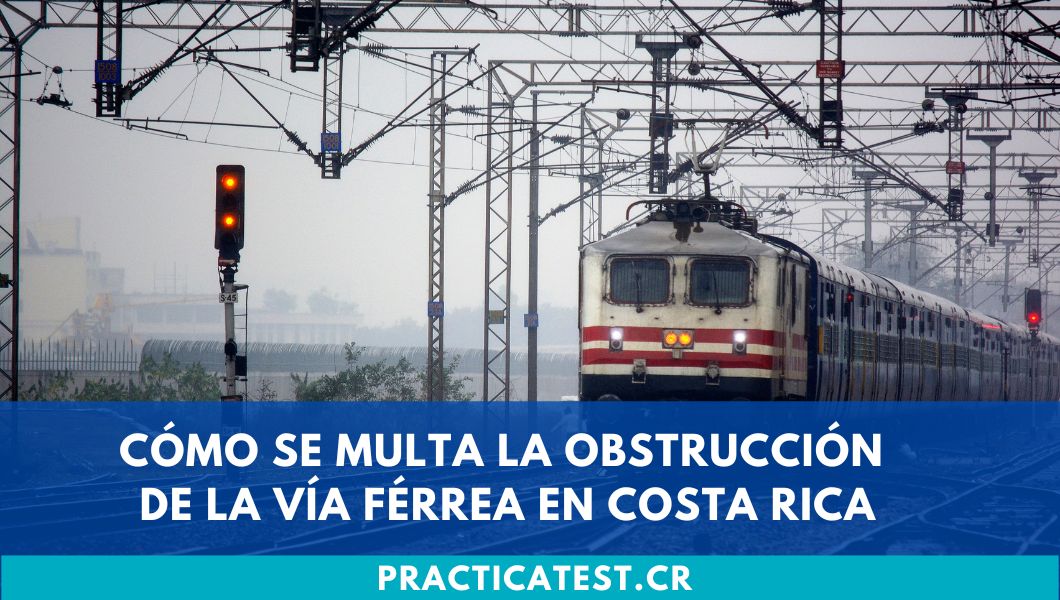 Cómo se multa la obstrucción de la vía férrea en Costa Rica